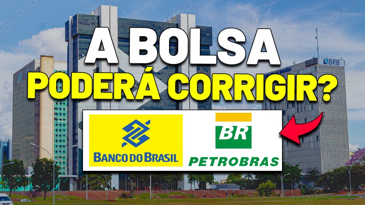 BANCO DO BRASIL ESTÁ CARO? A BOLSA PODERÁ CORRIGIR? E DIVIDENDOS DA PETROBRAS | BBAS3 e PETR4