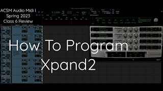 Video thumbnail for 07) How To Program Xpand2 - Pro Tools, Air Music Technology by Pete Calandra