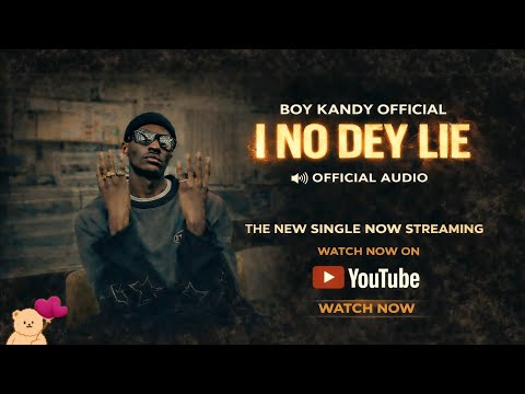 Boy Kandy Official _-_I No Dey Liel-Audio ( @BoyKandy )