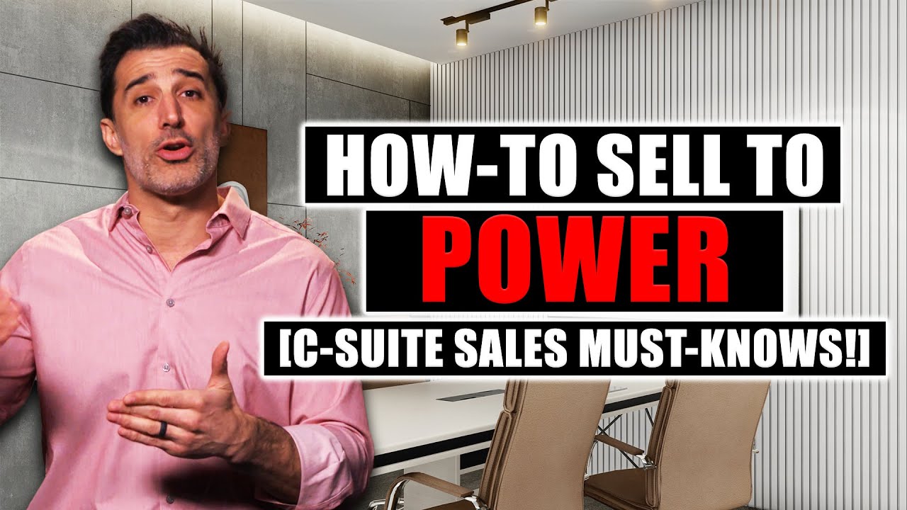 How to Sell to Power [C-Suite Sales Must Knows!]
