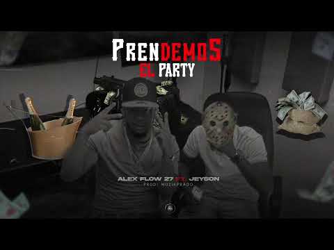 Alex flow 27 ❌ Jeyson - Prendemos el Party🍾