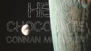 CONNAN MOCKASIN  - HEY CHOCOLATE  - UUH IT'S EASY | video clip