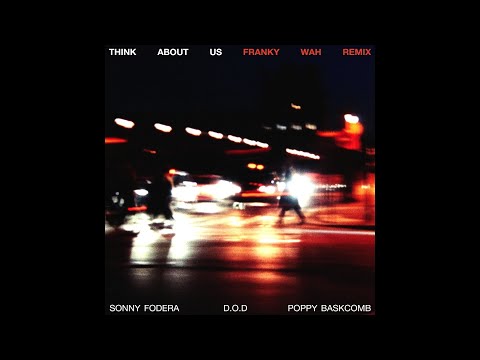 Sonny Fodera, D.O.D & Poppy Baskcomb - Think About Us (Franky Wah Remix) (Extended Mix)