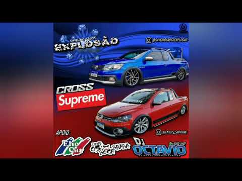 SAVEIRO CROSS EXPLOSÃO & CROSS SUPREME - DJ OCTAVIO RS