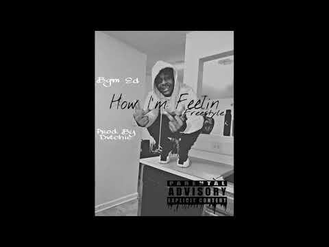 Muddy Ed - How Im Feelin Freestyle