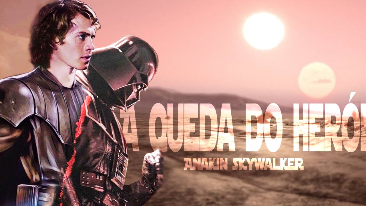 ANAKIN SKYWALKER - A QUEDA DO HERÓI - ||STAR WARS TRIBUTO||