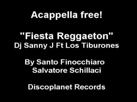 Acappella Free_  "Fiesta Reggaeton"  ( Dj Sanny J Ft Los Tiburones 2011)