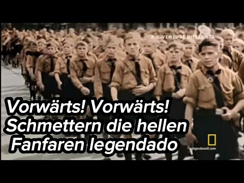 Vorwärts! Vorwärts! Schmettern die hellen Fanfaren - Hino da Juventude Hitlerista