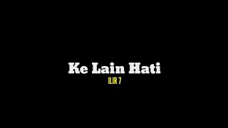 Download lagu Ke Lain Hati - Ilir 7 ( Lyrics ) mp3 Download lagu Ke Lain Hati - Ilir 7 ( Lyrics ) mp3