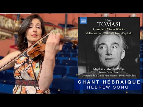 Stéphanie Moraly performs the ‘Chant hébraïque’ by Henri Tomasi
