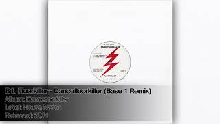 B1. Floorkiller - Dancefloorkiller (Base 1 Remix)