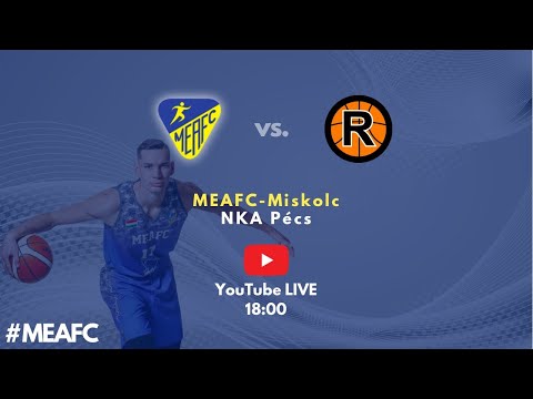 MEAFC TV Kosárlabda NKA Pécs - MEAFC-Miskolc