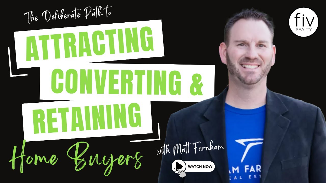The Deliberate Path to Attracting, Converting and Retaining Homebuyers