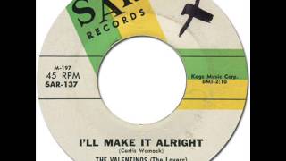 THE VALENTINOS - I'll Make It Alright [Sar 137] 1963