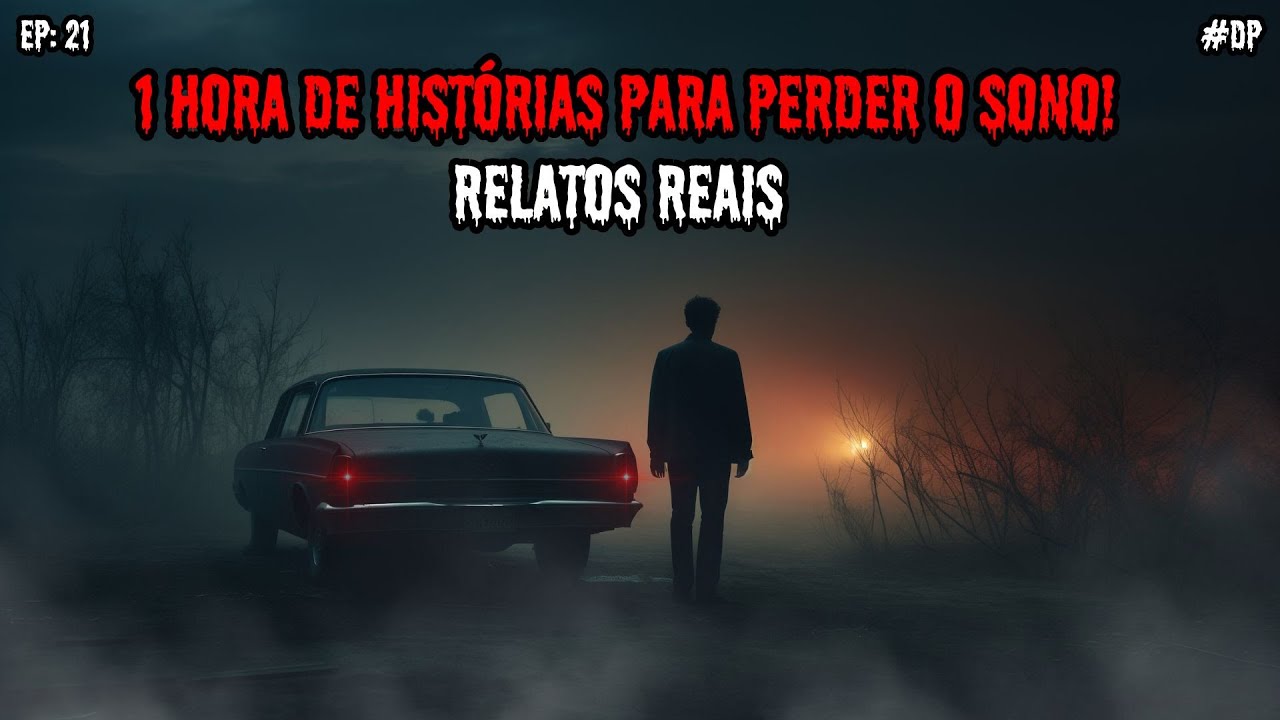 1 HORA DE TERROR PARA PERDER O SONO! - RELATOS REAIS | EP.21 #dp