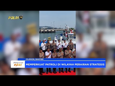 KAPOLDA BANTEN RESMIKAN KAPAL PATROLI CEPAT DITPOLAIRUD POLDA BANTEN