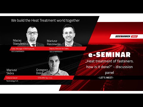 e-Seminar 4.2 - Discussion panel #HeatTreatment of fasteners How is it done? - zdjęcie