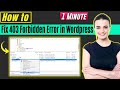 How to fix 403 forbidden error in wordpress 2024
