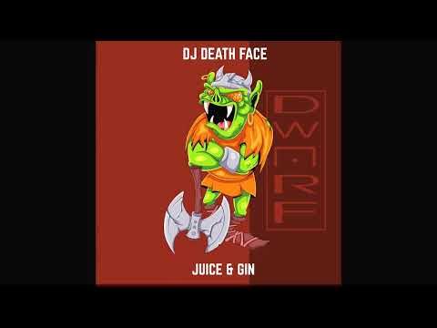 DJ Death Face - Juice & Gin