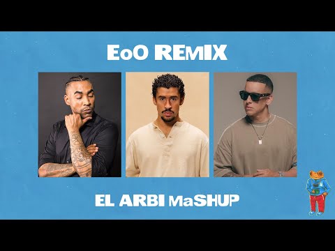 EoO (Remix) - Bad Bunny x Don Omar x Daddy Yankee (El Arbi Mashup)