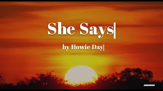 She Says (Lyrics)- Howie Day