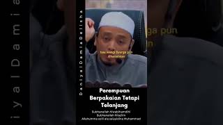 Download lagu Perempuan Berpakaian Tetapi Telanjang - Ustaz Wadi Annuar mp3