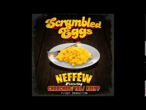 Scrambled Eggs Neffew ft ChooChoo ft YBJ ft Koly P (prod.Flyguy production)