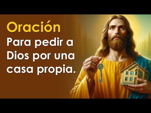 Oración para pedir a Dios por una casa propia | SI FUNCIONA 🏠✨