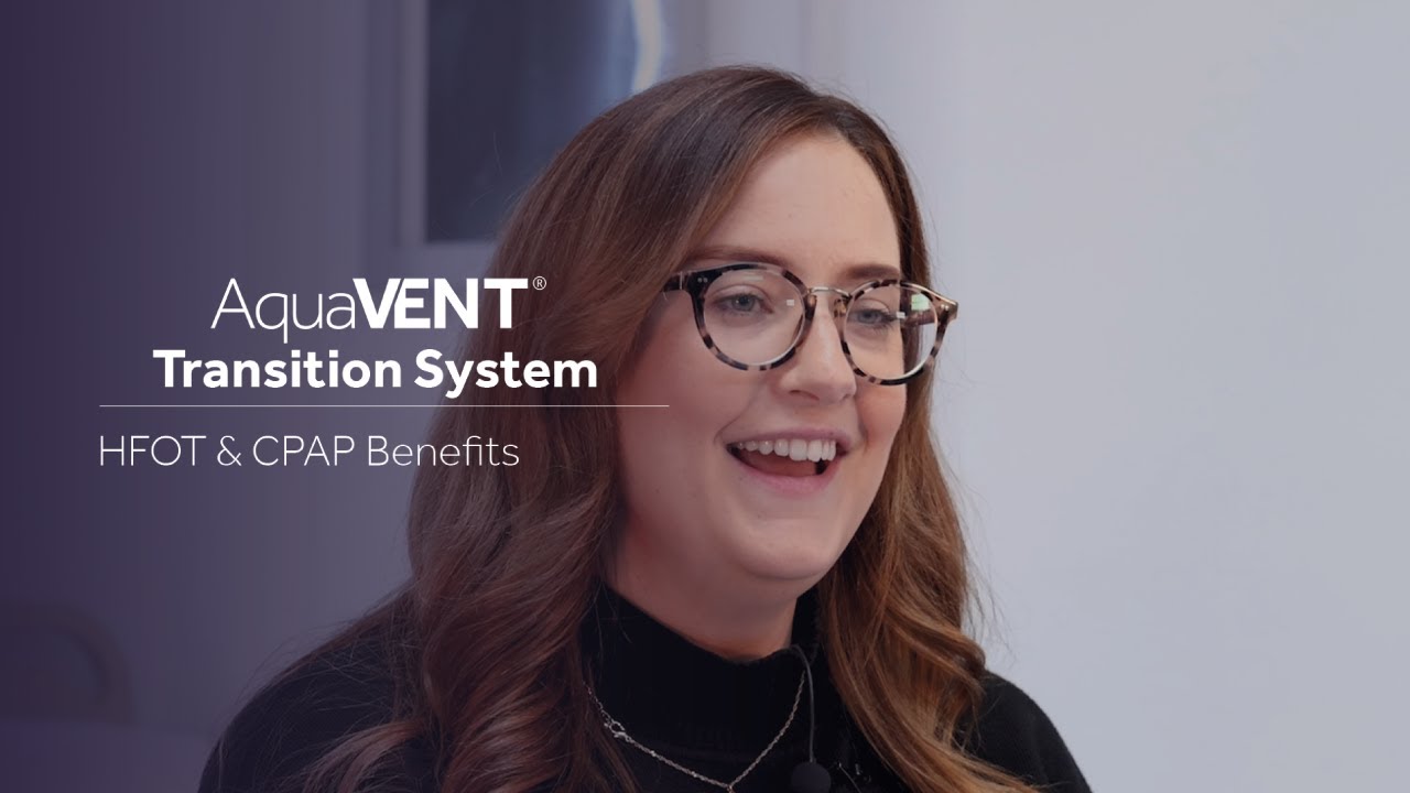 AquaVENT® Transition System - HFOT & CPAP Benefits AquaVENT® Transition System - HFOT & CPAP Benefits