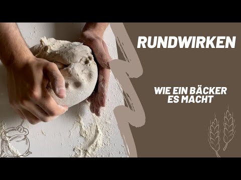 RUNDWIRKEN (Teig formen) EINFACH und SCHNELL erklärt °° BackenSachen