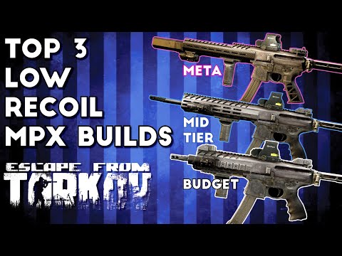 Top 3 Low Recoil MPX Builds - Escape From Tarkov