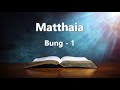 Matthaia Bung 1 na