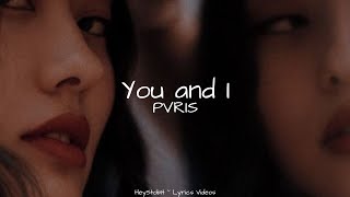 PVRIS - You and I [Lyrics]