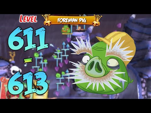 UNLOCK LEVEL 611-613 | ANGRY BIRDS 2 (BOSS LEVEL FOREMAN PIG) - MAP Cobalt Plateaus The Hamalayas