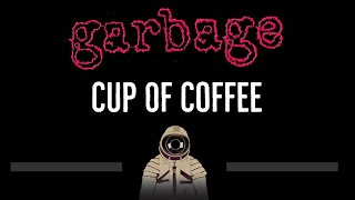 Garbage • Cup Of Coffee (CC) 🎤 [Karaoke] [Instrumental Lyrics]