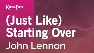 (Just Like) Starting Over - John Lennon | Karaoke Version | KaraFun