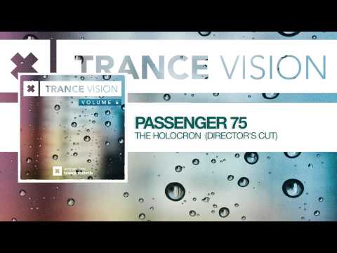 Passenger 75 - The Holocron (Director's Cut) FULL Trance Vision Volume 6