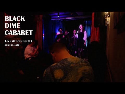 Black Dime Cabaret - Live at Red Betty (13/4/22)