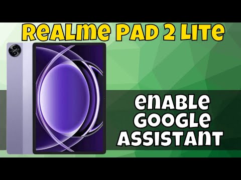 Google Assistant Realme Pad 2 Lite || How to enable google assistant || How to use google assistant