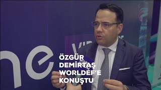 Özgür Demirtaş, WORLDEF’e Konuştu!