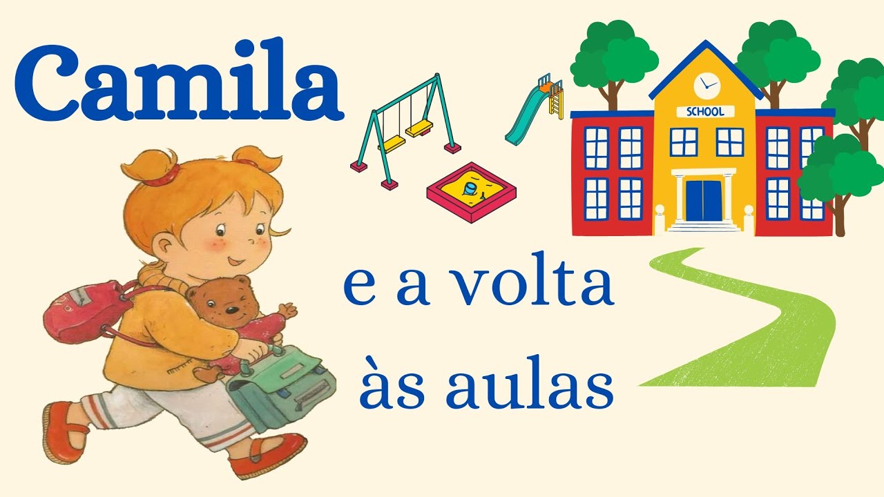 Camila e a volta às aulas - Historinha infantil/ Áudio Livro infantil/ Escola infantil