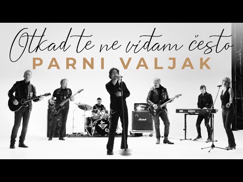Parni Valjak - Otkad te ne viđam često  [OFFICIAL VIDEO]
