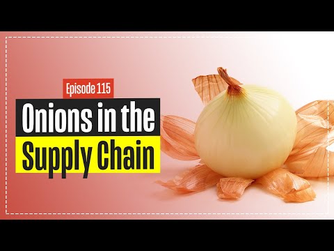 Peeling Onions and Your Supply Chain - It's all about the Layers!
