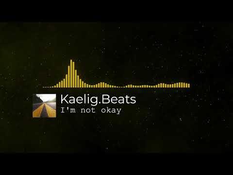 Kaelig - I'm not okay