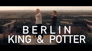 King &amp; Potter - Berlin (Official Music Video)