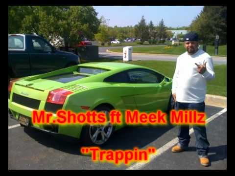 Mr Shotts  ft Meek Millz - Trappin