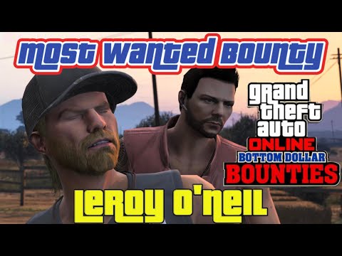 GTA Online Leroy O'Neil Most Wanted Bounty Target Mission [Bottom Dollar Bounties] 4K 60FPS