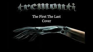 TREMONTI The First The Last Cover Collab