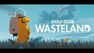 Golf Club Wasteland Preview Gameplay No Commentary