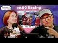 Racing Ep 50